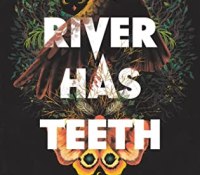 The Reading Room– The River Has Teeth by Erica Waters